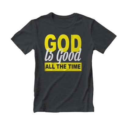 God Is Good All The Time T-shirt