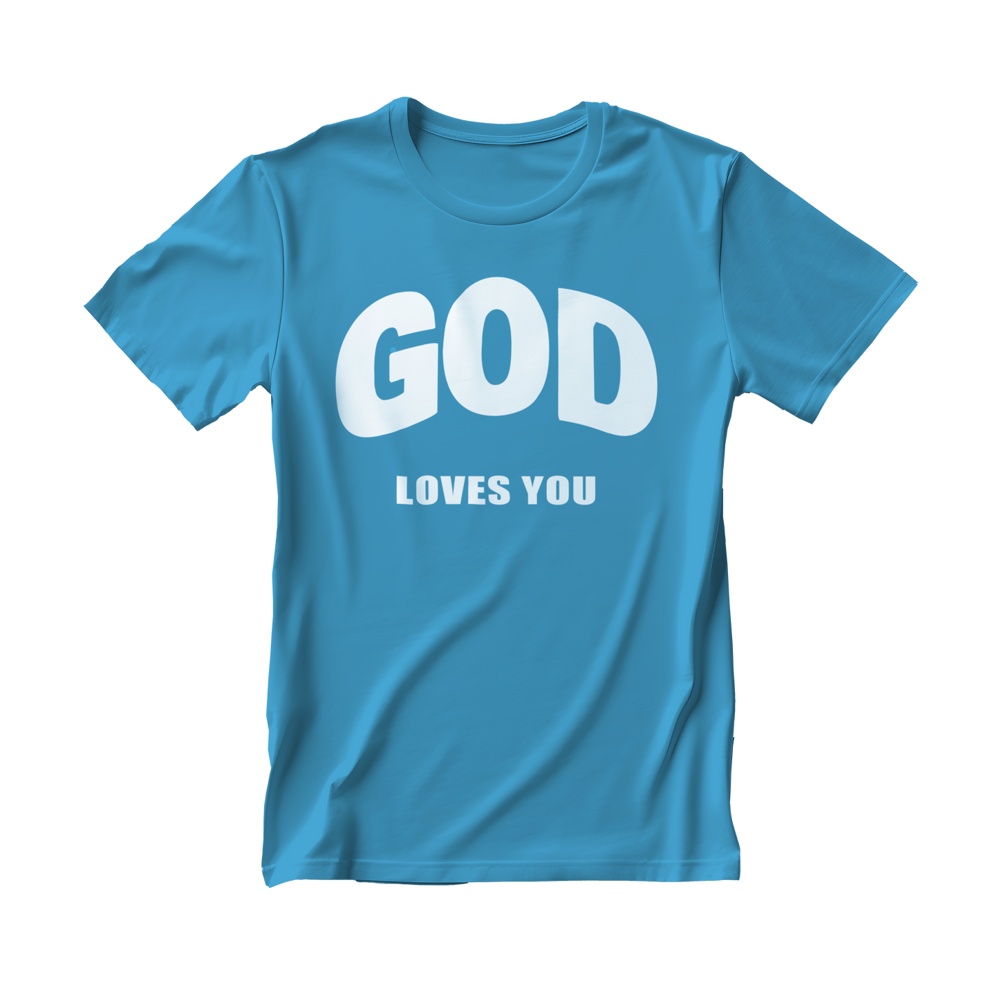 God Loves You - T-Shirt