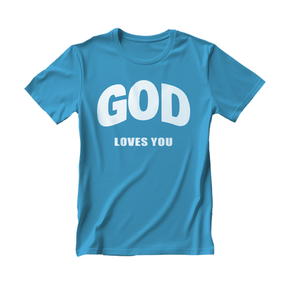 God Loves You - T-Shirt