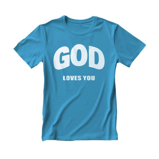 God Loves You - T-Shirt