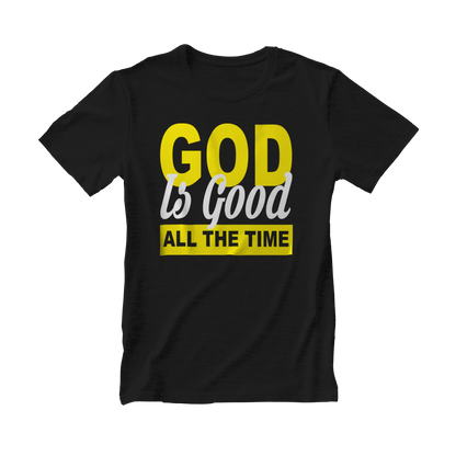 God Is Good All The Time T-shirt