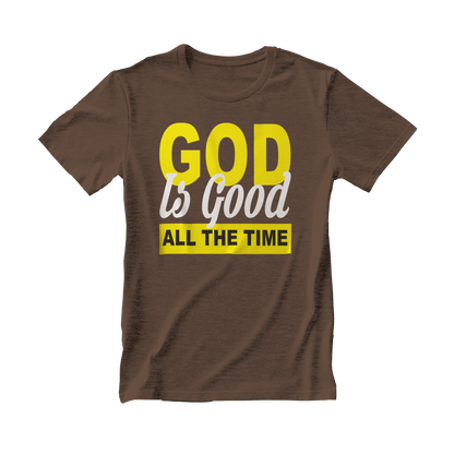 God Is Good All The Time T-shirt