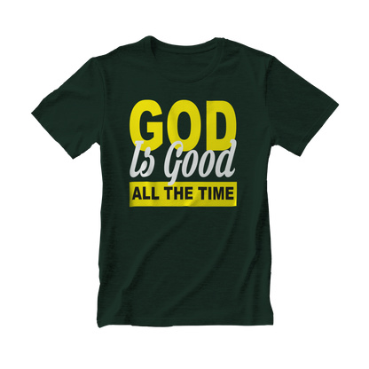 God Is Good All The Time T-shirt