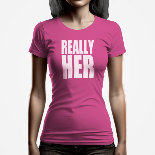 Really Her T-Shirt