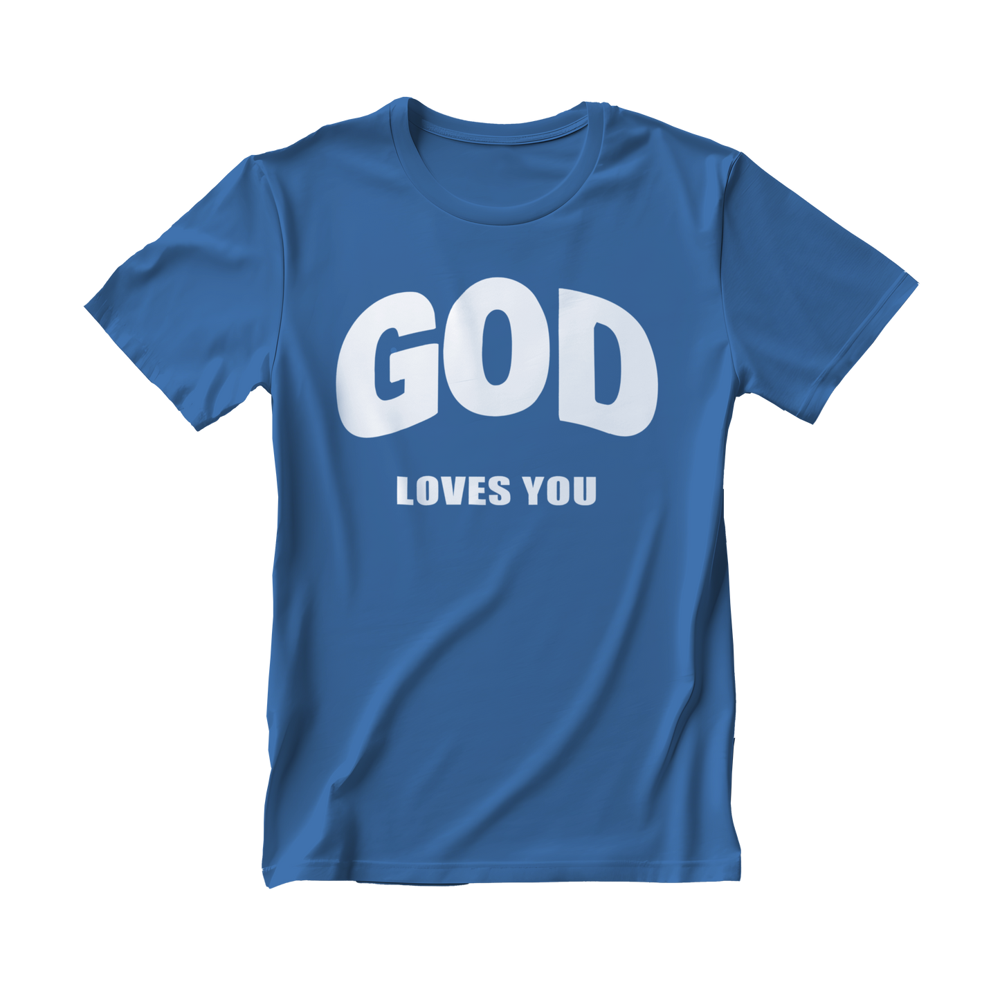 God Loves You - T-Shirt