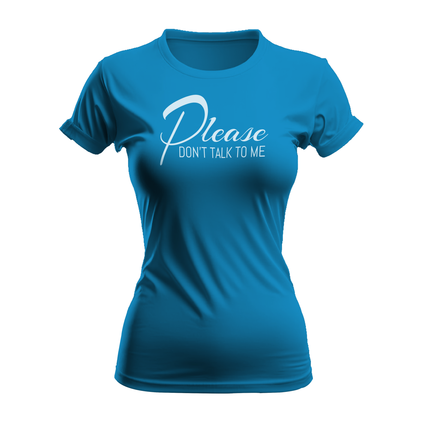 Please Don't Talk To Me T-Shirt