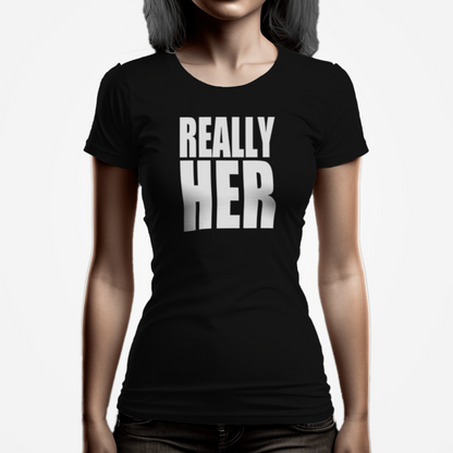 Really Her T-Shirt