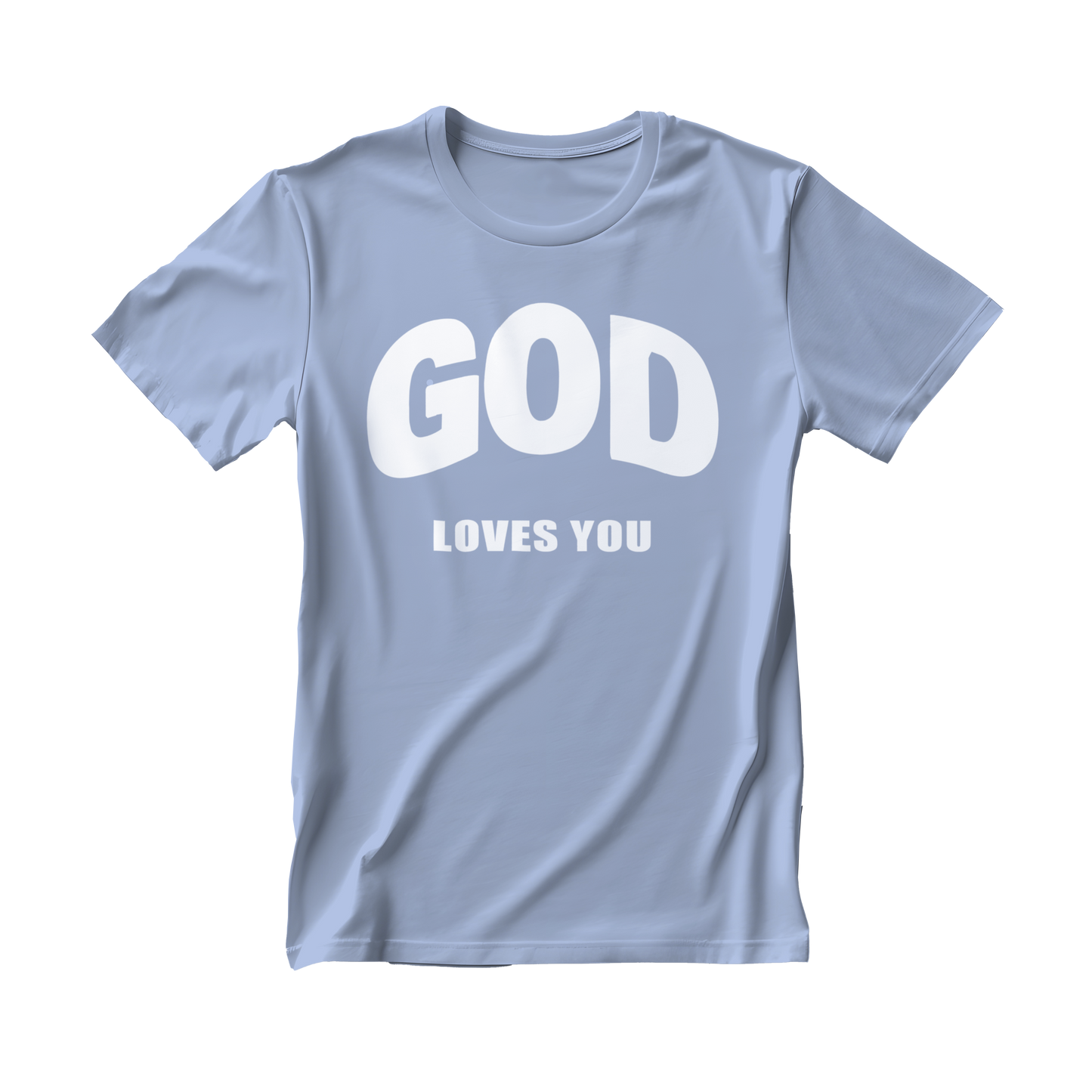 God Loves You - T-Shirt