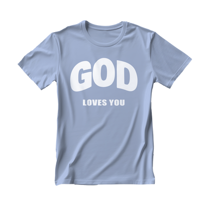 God Loves You - T-Shirt