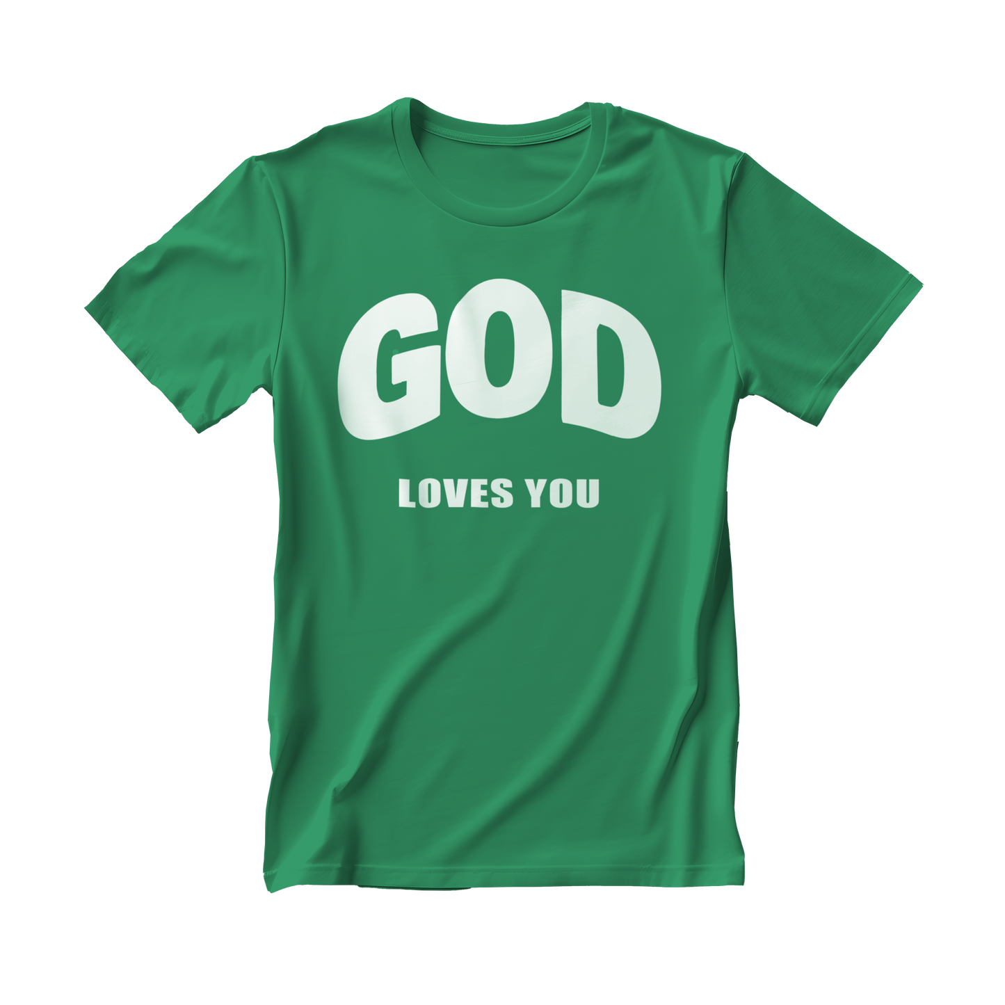 God Loves You - T-Shirt