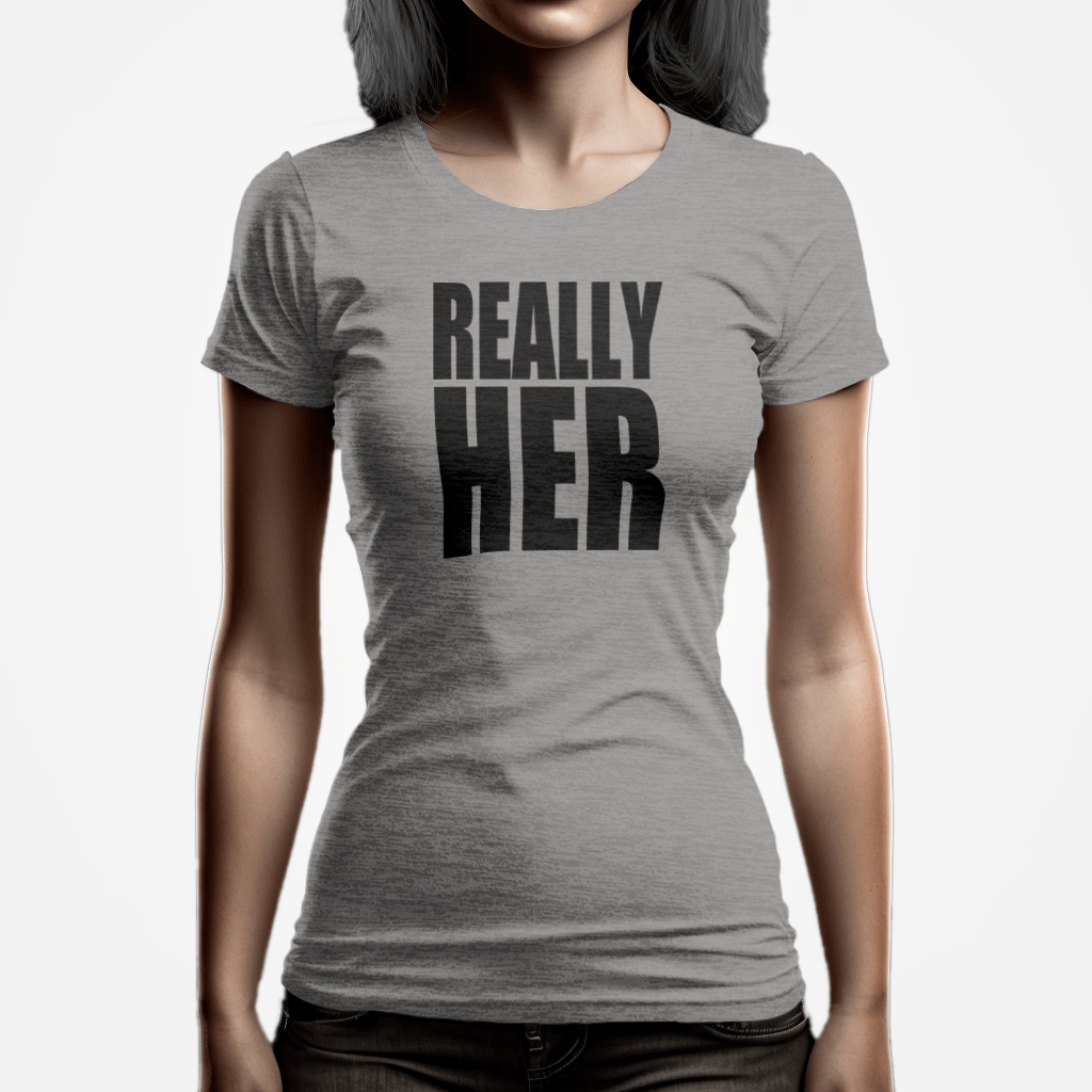 Really Her T-Shirt