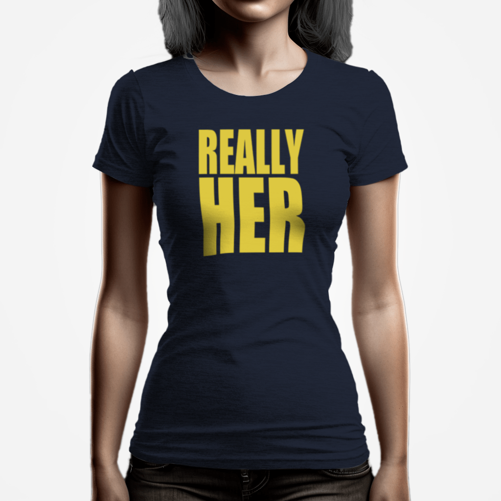 Really Her T-Shirt