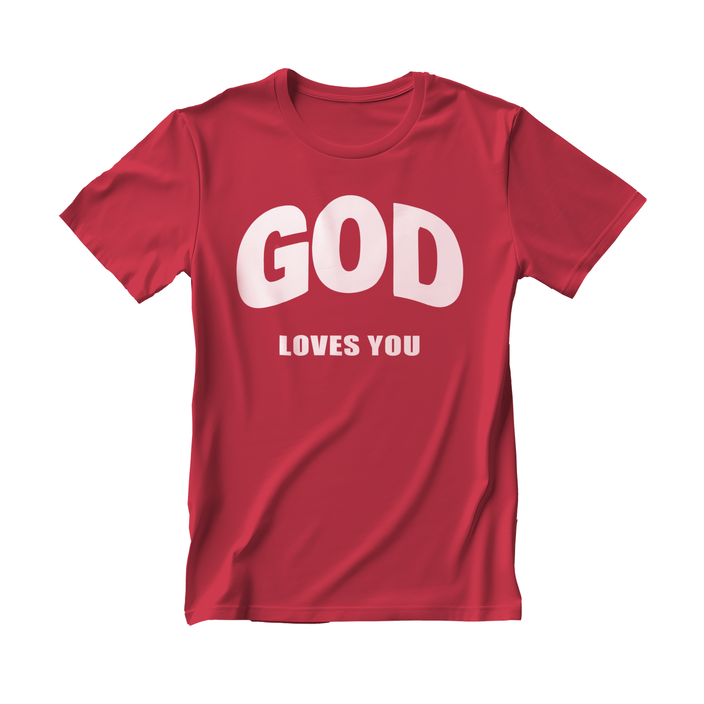 God Loves You - T-Shirt