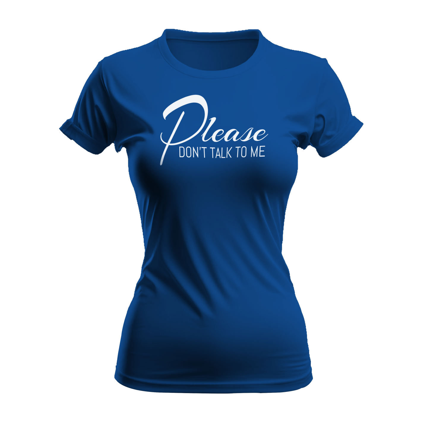 Please Don't Talk To Me T-Shirt